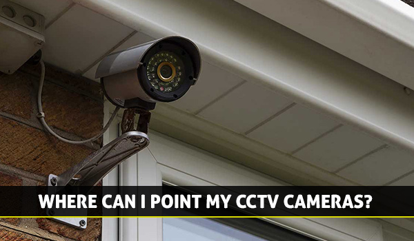 Where Can I Point My CCTV Cameras?