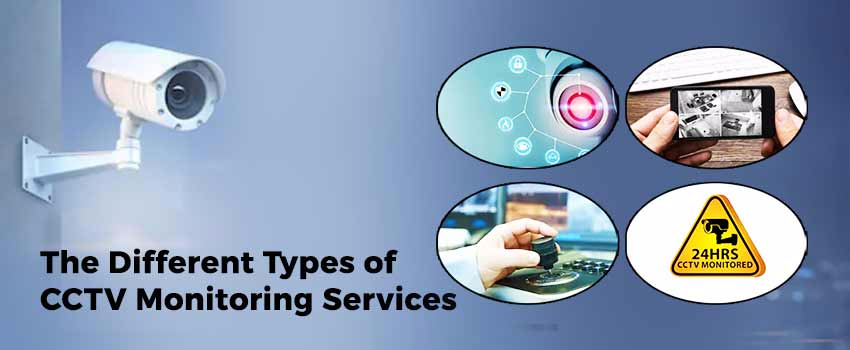 The Different Types of CCTV Monitoring Services